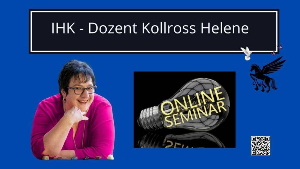 IHK Dozent Fortbildungen Online Seminar Kollross Helene Trauma & Mindset Mentor - Coach Repair Energetics