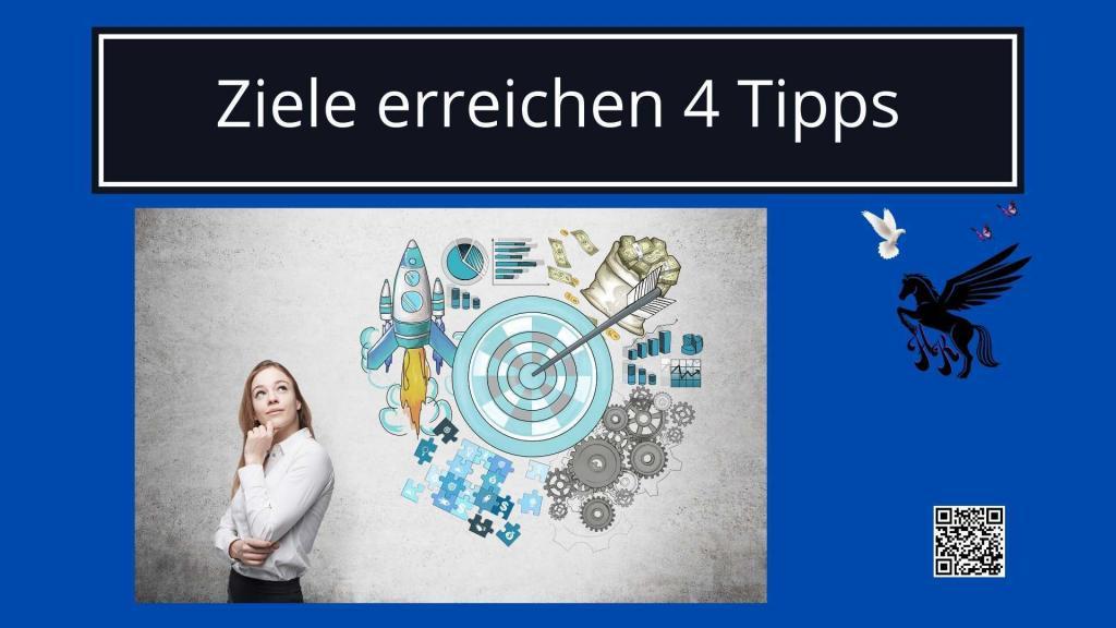 Ziele erreichen 4 Tipps Persönlichkeitsentwicklung Trauma & Mindset mentor - Coach Repair Energetics Kollross Helene