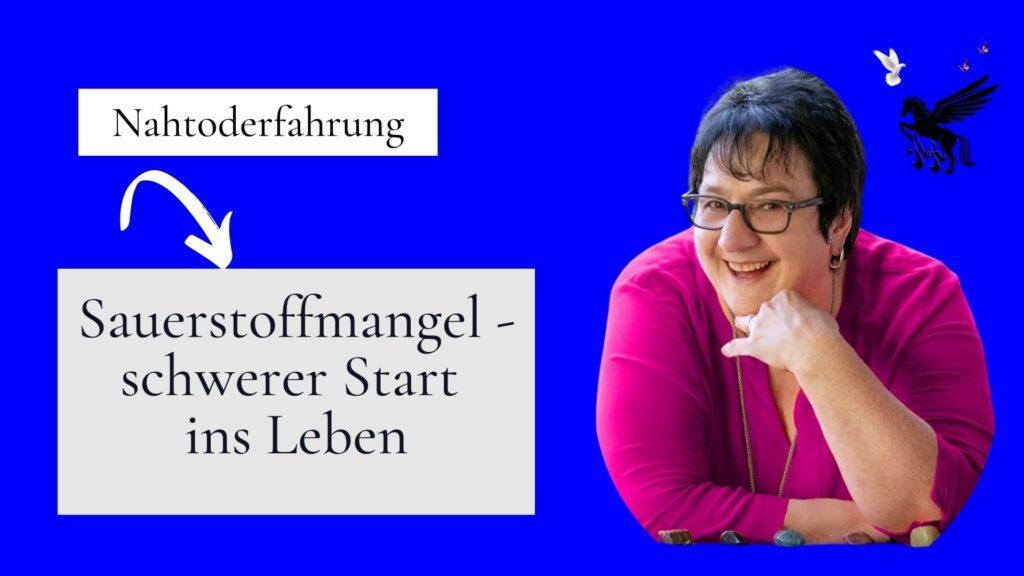 Persönlichkeitsentwicklung, Geburtstrauma bei Sauerstoffmangel - NahtoderfahrungTauma & Mindset Mentor - Coach Repair Energetics Kollross Helene