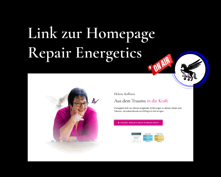 Link zur Homepage Repair Energetics Trauma & Mindset Mentor Repair Energetics Kollross Helene