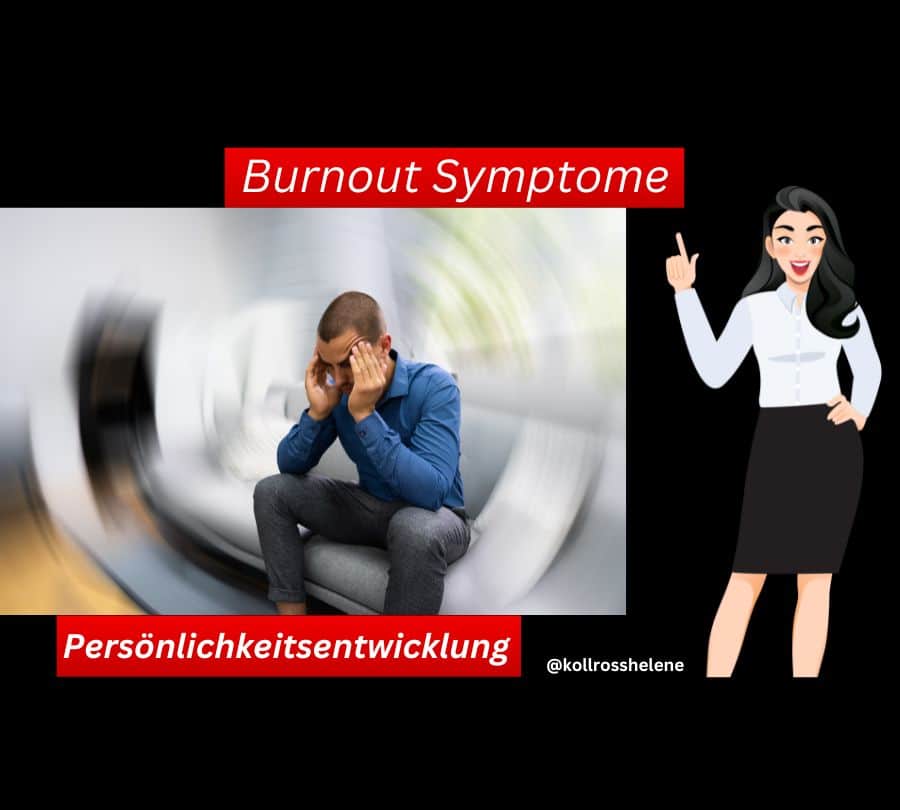 Burnout Symptome Leni 2015 Persönlichkeitsentwicklung Kollross Helene