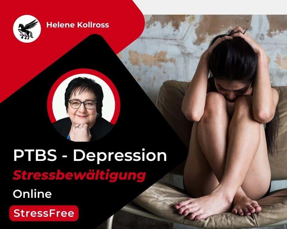Stressbewältigungsstrategien bei PTBS & Depression. StressFree mit Helene Kollross Stressbewältigung und Persönlichkeitsentwicklung