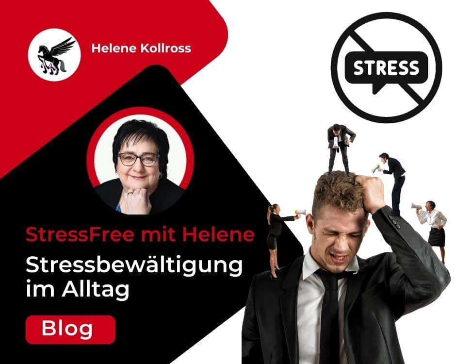 Stressbewältigung im Alltag, StressFree mit Helene Kollross Persönlichkeitsentwicklung