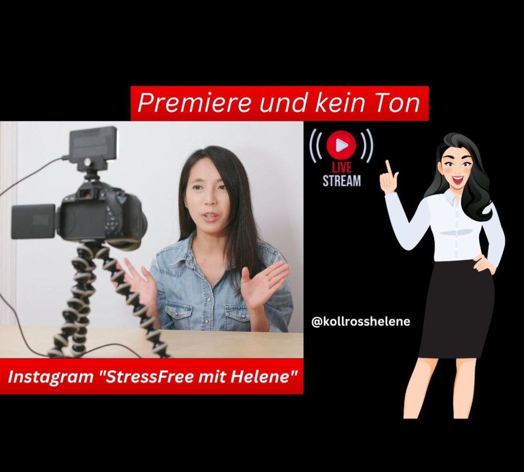 Instagram Livestream Premiere "StressFree mit Helene" und kein Ton. Stressbewältigungsstrategien Helene Kollross Persönlichkeitsentwicklung