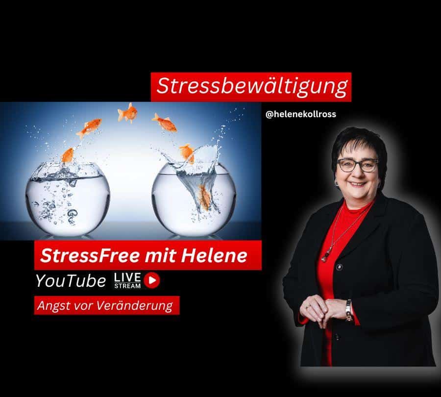 "StressFree mit Helene" Stressbewältigungsstrategien 273, Angst vor Veränderung, Stressbewältigung Helene Kollross Persönlichkeitsentwicklung