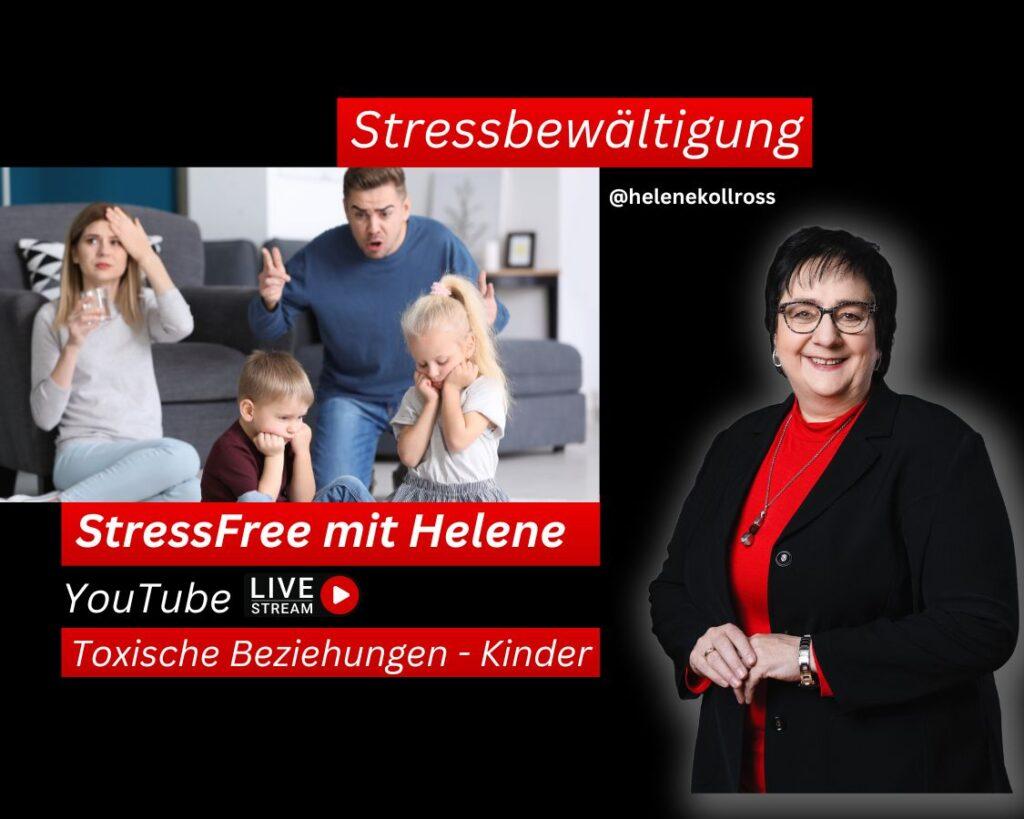 Toxische Beziehungen bei Kindern, StressFree mit Helene Kollross Stressbewältigung & Burnout Prävention
