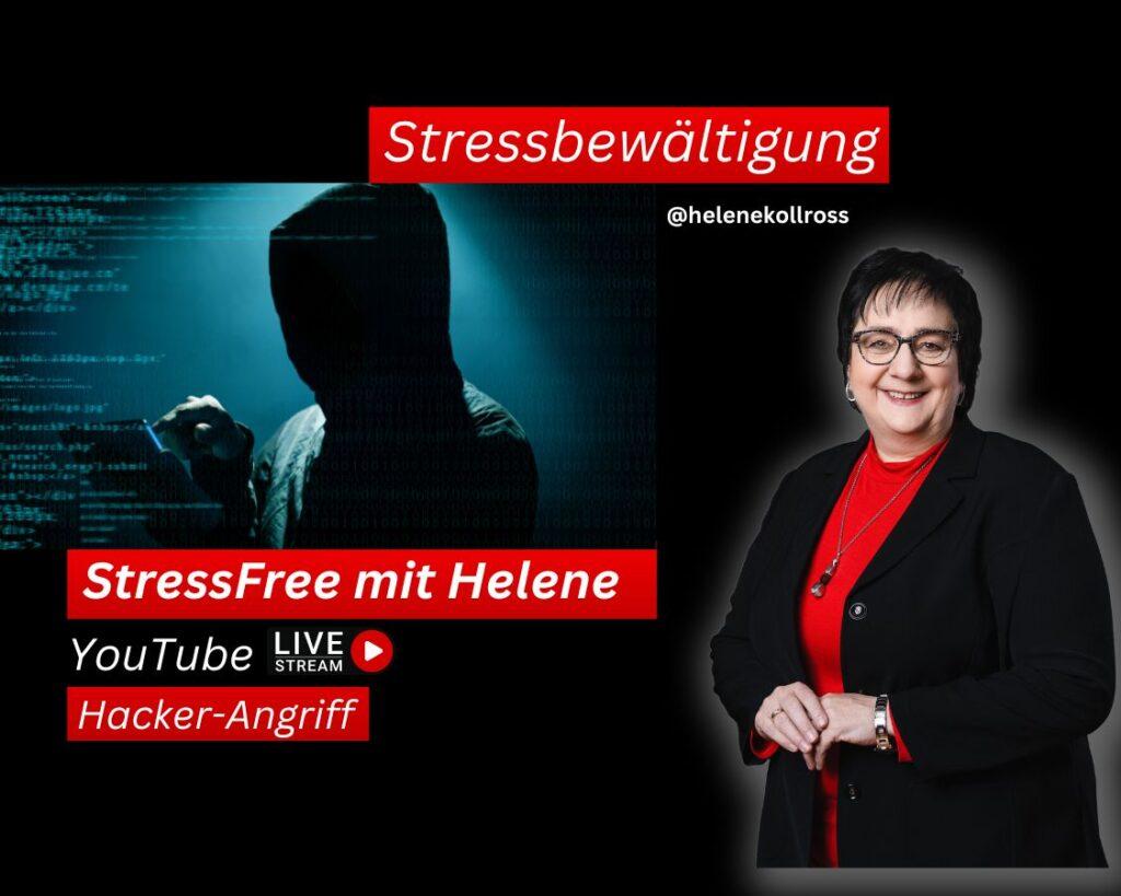 Online-Bedrohungen und Hacker-Angriffe. 5 wertvolle Tipps, um stressfrei damit umzugehen StressFree mit Helene Kollross Stressbewältigung & Burnout Prävention