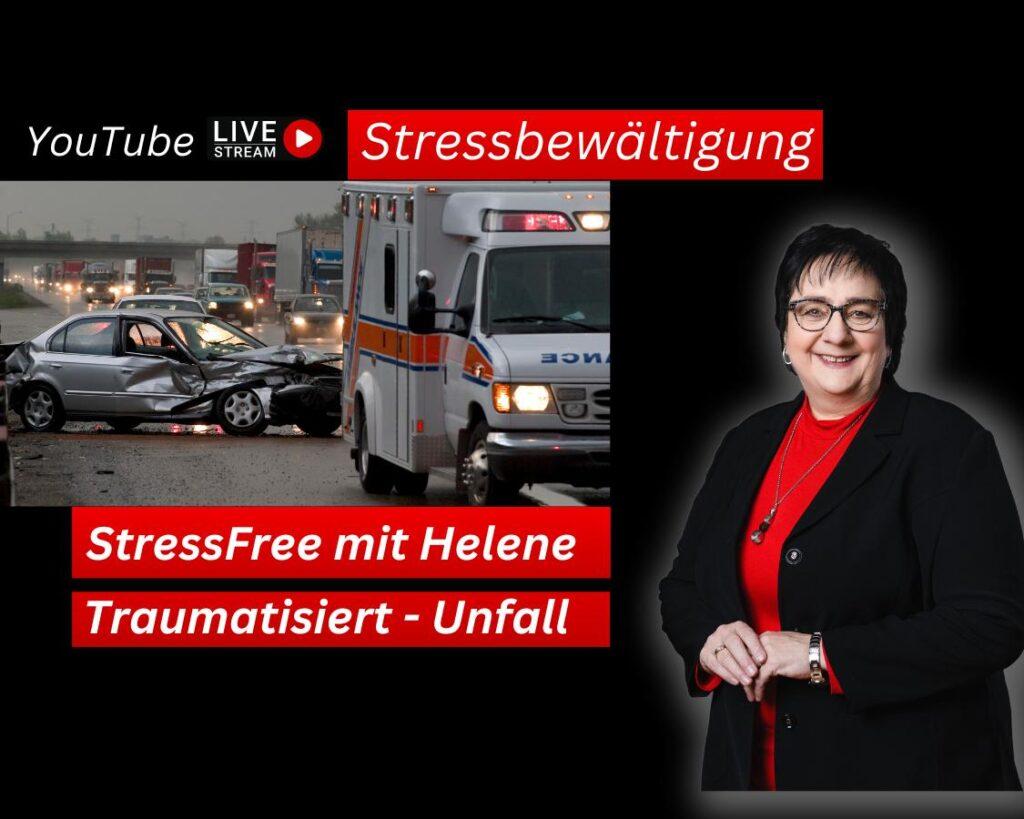 Wie überwinde ich einen traumatischen Unfall mit einer Nahtoderfahrung? StressFree mit Helene Kollross - Stressbewältigungsstrategien & Persönlichkeitsentwicklung