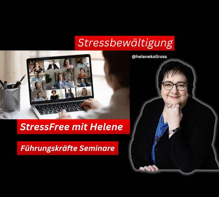 Führungskräfte Seminare, StressFree Helene Kollross Stressbewältigung & Persönlichkeitsentwicklung