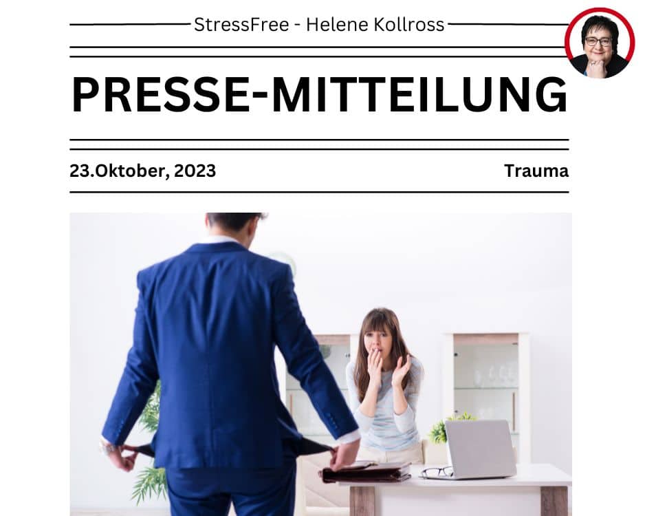 Leistungseinbruch durch Traumata der Mitarbeiter - Stressbewältigung Helene Kollross Persönlichkeitsentwicklung & Prävention