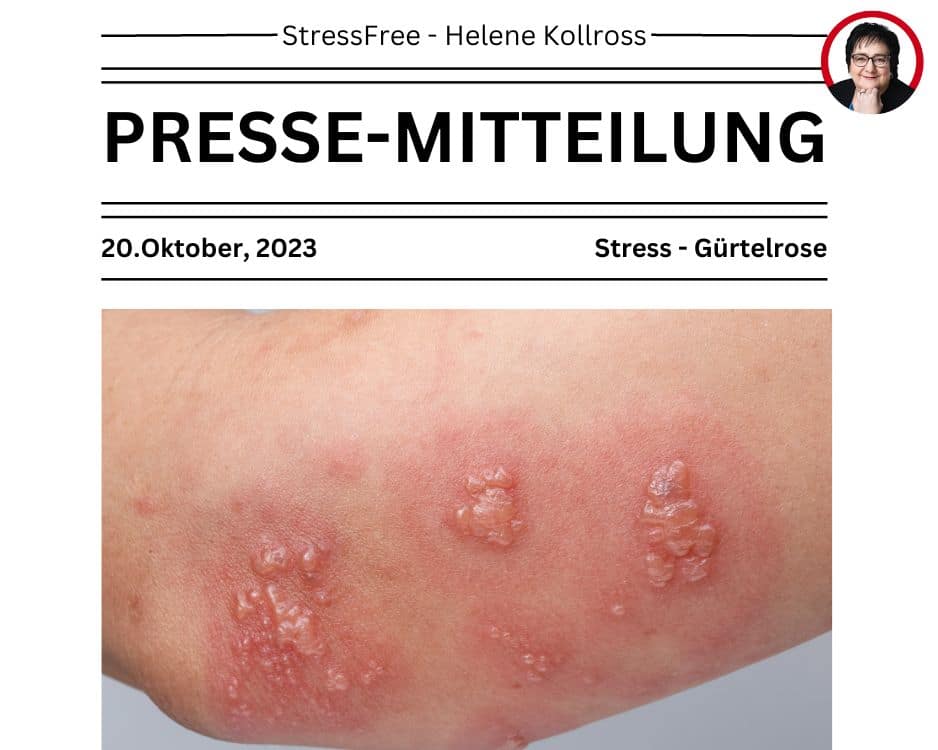 Gürtelrose: Stress macht Mitarbeiter krank und teuer - Stressbewältigung Helene Kollross Persönlichkeitsentwicklung & Prävention