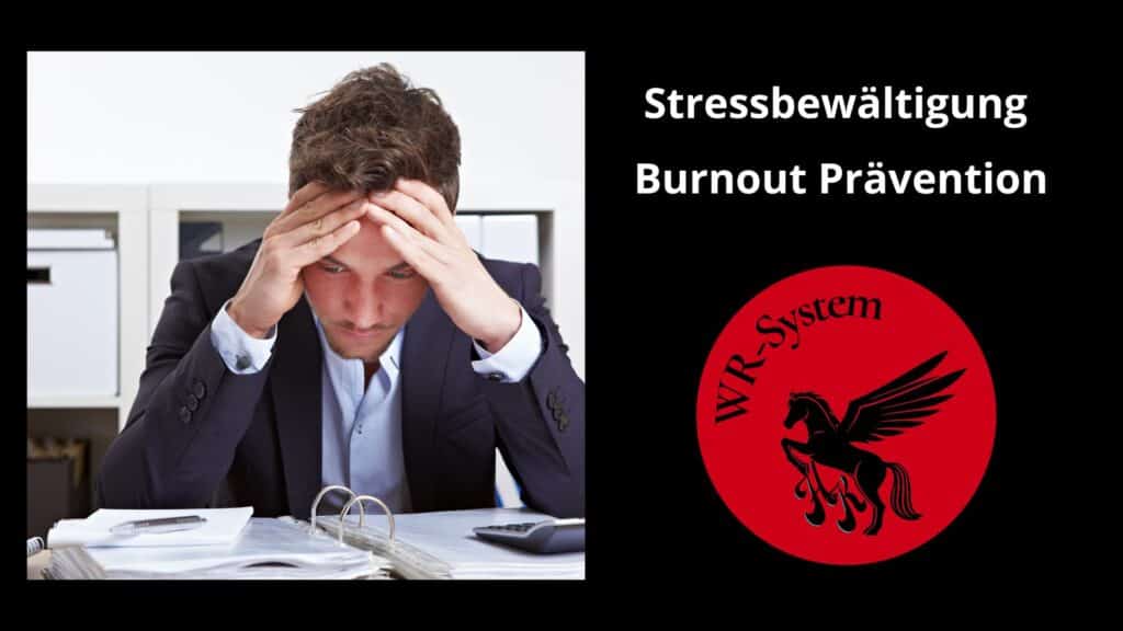 Stressbewältigung Burnout Prävention WR-System Kollross Akademie