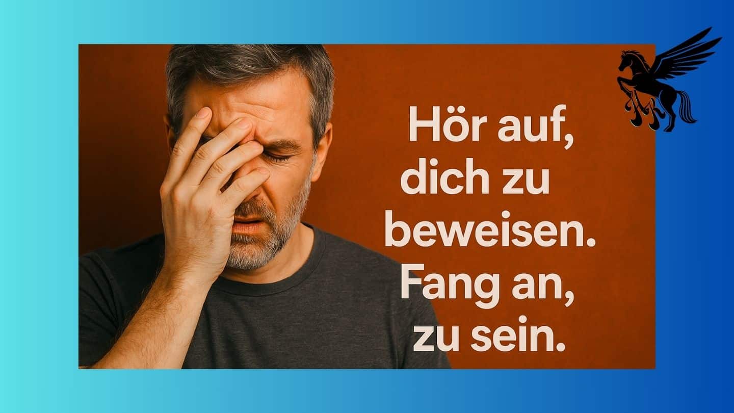 Hör auf, dich zu beweisen. Fang an, zu sein. Kostenloser Workshop: