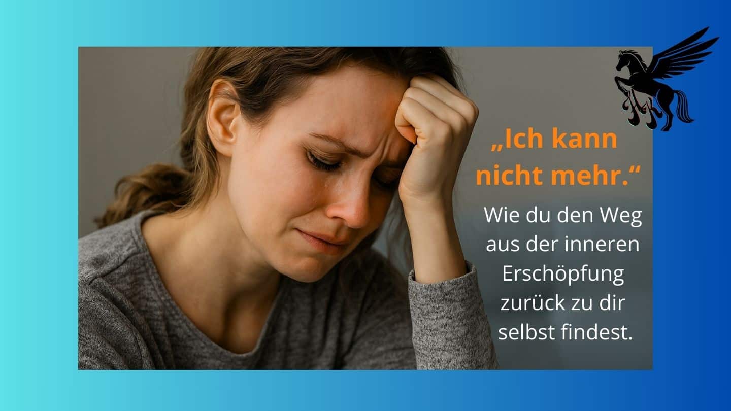 „Ich kann nicht mehr.“ Wie du den Weg aus der inneren Erschöpfung zurück zu dir selbst findest. Helene Kollross Akademie traumasensible Stressbewältigung & Persönlichkeitsentwicklung
